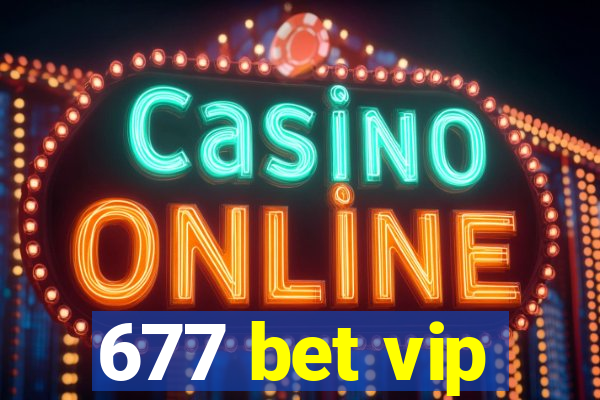 677 bet vip